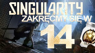 Zakręćmy się w Singularity #14: zupa z kleszy, nowi przeciwnicy i woda