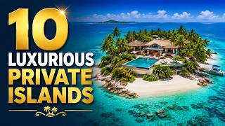 Top 10 Most Luxurious Private Islands You Can Rent for $100,000+ a Night 🌴💰