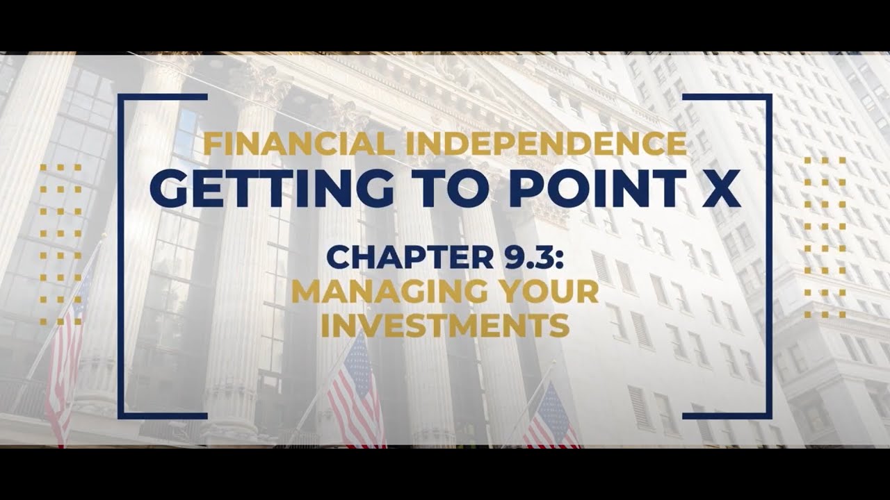 Roadmap to Financial Independence: Managing Your Investments (3 of 3)