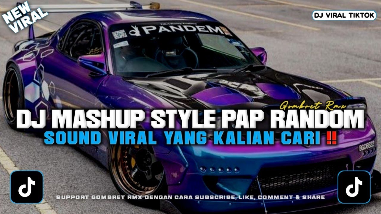 DJ MASHUP STYLE PAP RANDOM DJ CAMPURAN REMIX VIRAL TIKTOK TERBARU SLOW MENGKANE