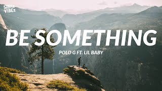 Polo G - Be Something ft. Lil Baby (528Hz)