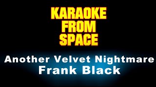 Frank Black • Another Velvet Nightmare • [Karaoke] [Instrumental Lyrics]