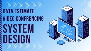 Video Conferencing Bandwidth Estimation: System Design Explained