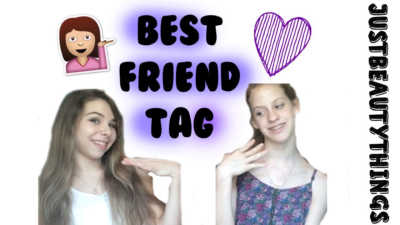 Best Friend Tag YouTube