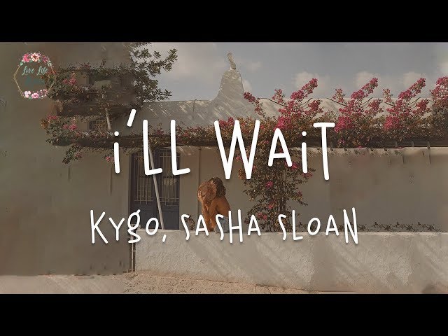 Kygo, Sasha Sloan - I'll Wait (Lyric Video) class=