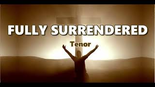FULLY SURRENDERED  |  Tenor