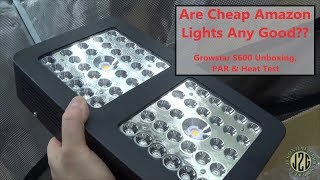Are Cheap Amazon Lights Any Good??(Episode 1) - Grow Star S600 Unboxing, PAR & Heat Test