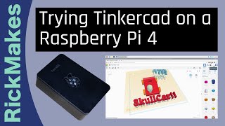 Trying Tinkercad on a Raspberry Pi 4