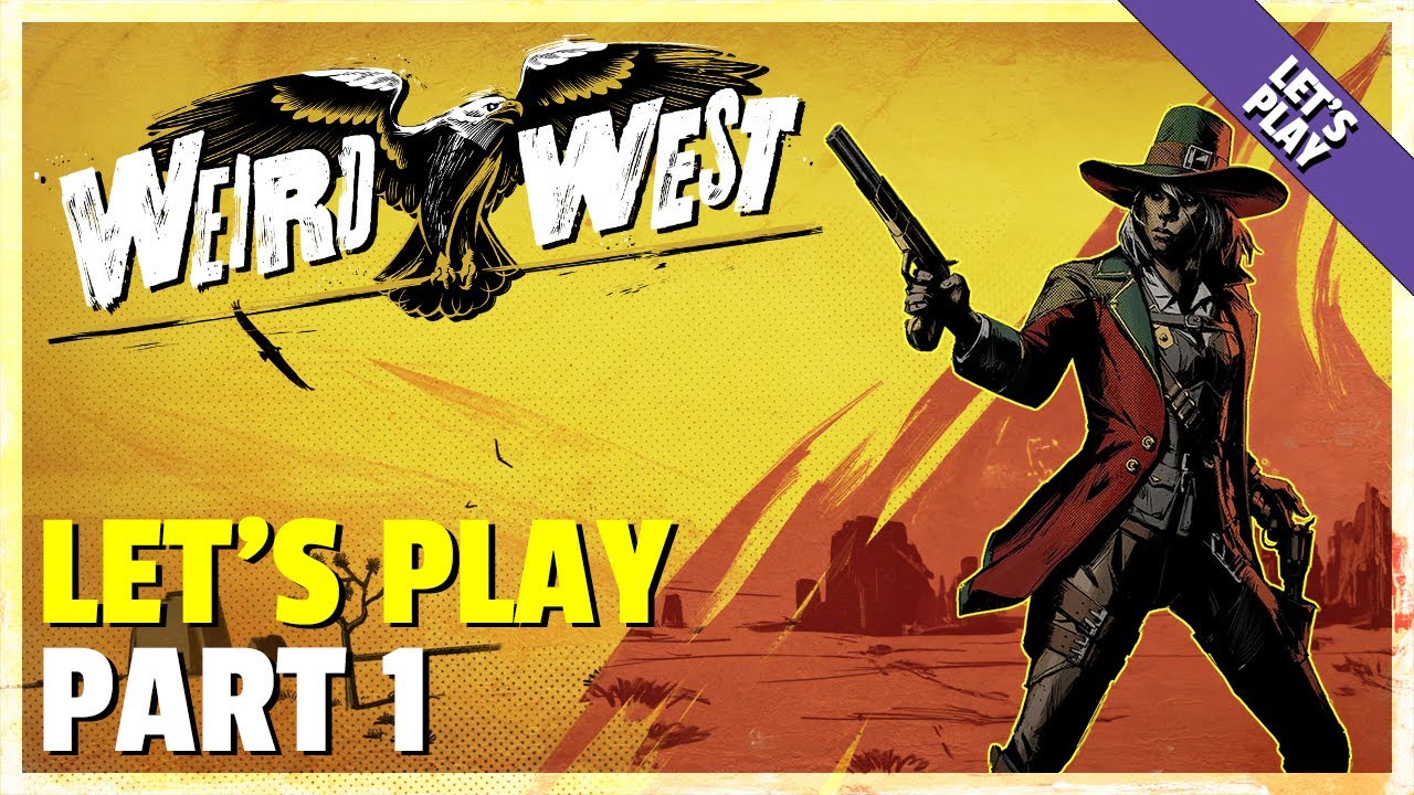 Let's Play | Weird West - Part 1