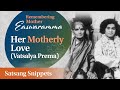 Her Motherly Love (Vatsalya Prema) | Remembering Mother Easwaramma