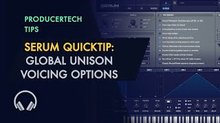 Serum Global Unison Voicing Options Quick Tip - Course Excerpt