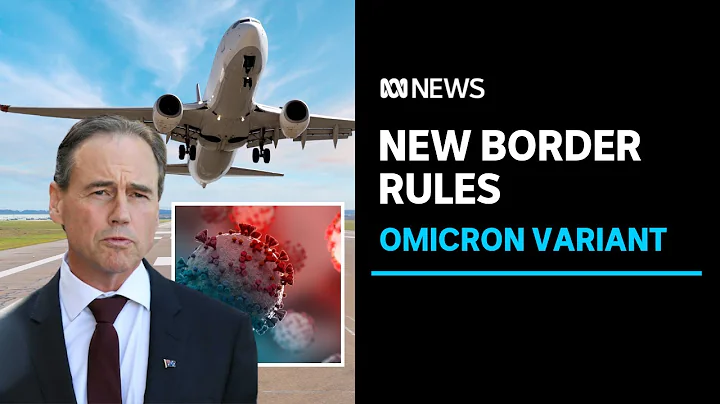 Travel bans, quarantine rules: Australia reacts to new COVID variant, Omicron | ABC News - DayDayNews