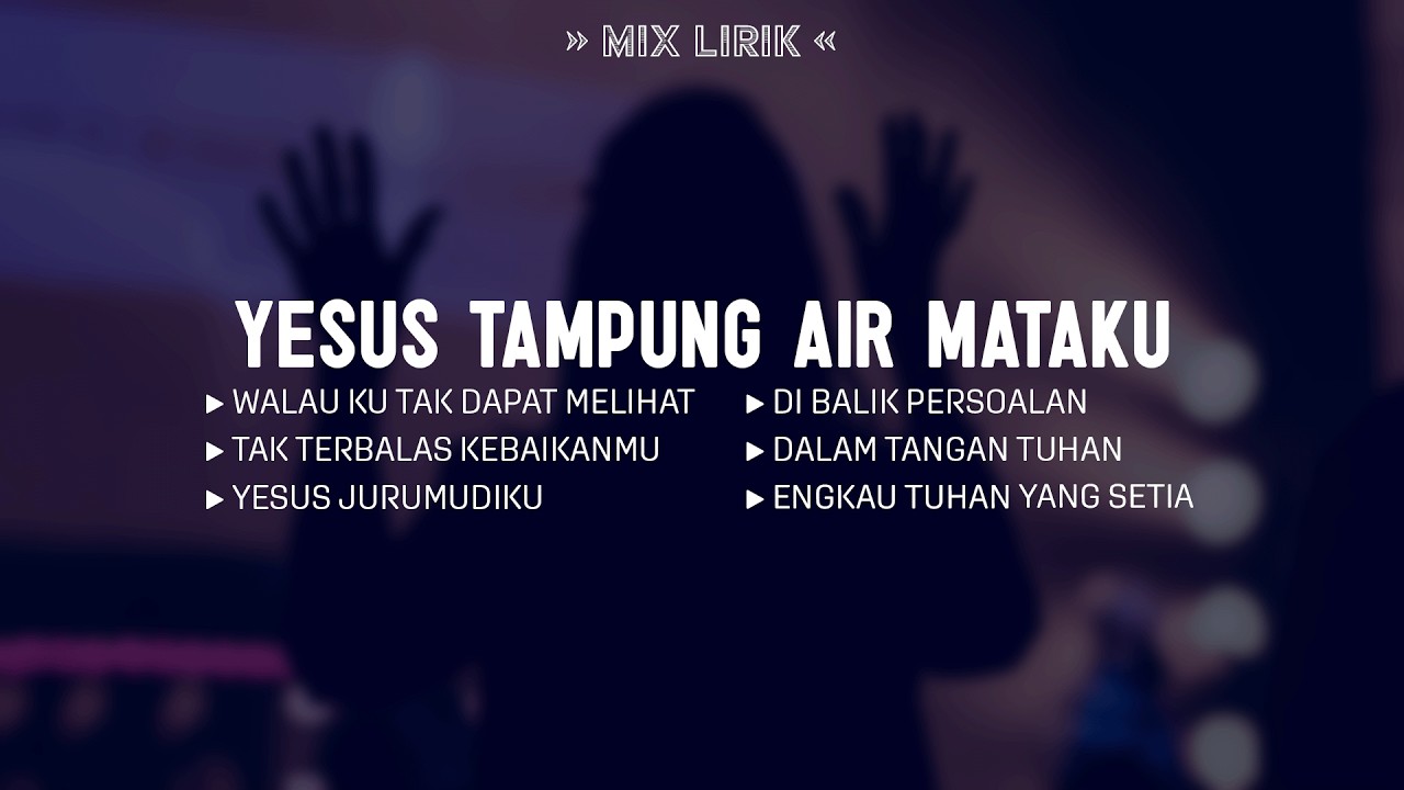 Yesus Tampung Air Mataku (Mix Lirik) || Lagu Rohani Kristen Menguatkan Iman Pilihan Terbaik 2026