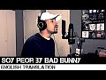 Soy Peor by Bad Bunny (English Translation)