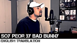 Soy Peor by Bad Bunny (English Translation)