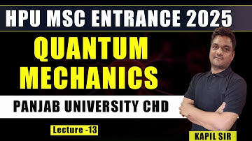 Quantum mechanics -13 | HPU Msc Entrance | PU Chandigarh msc entrance | msc Physics entrance 2025