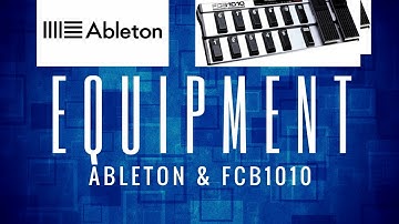 FCB1010 & Ableton Live - Equipment Setup