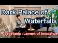 【Dark Palace of Waterfalls】〜Castlevania : Lament of Innocence〜より