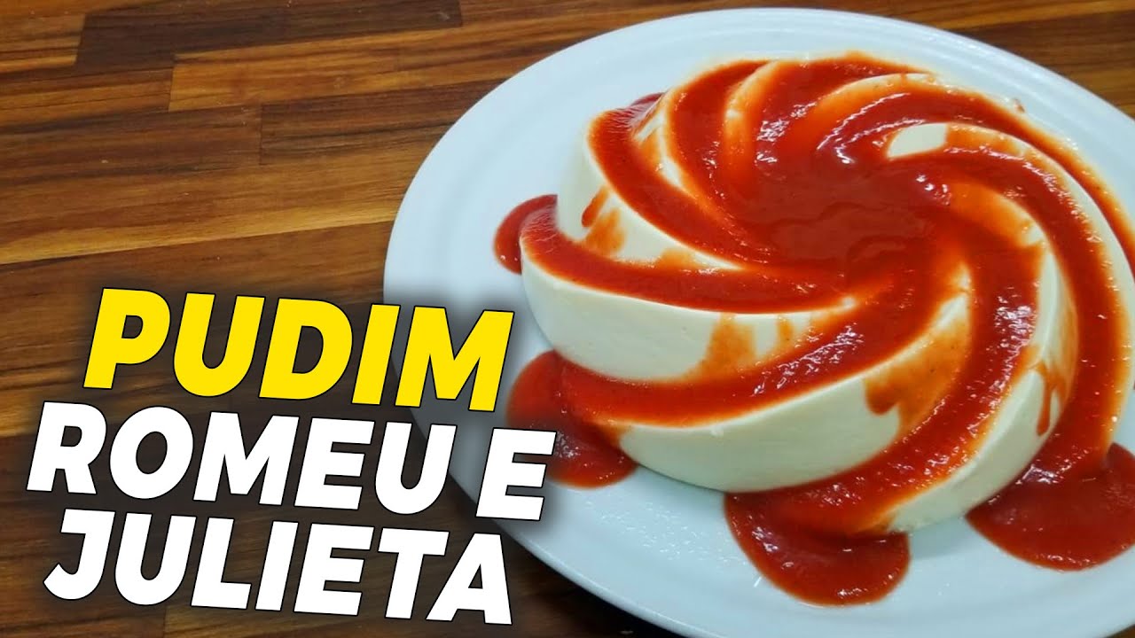 IRRESISTIVEL PUDIM ROMEU E JULIETA | Ewerton Santana