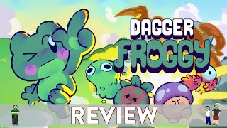 Dagger Froggy Review