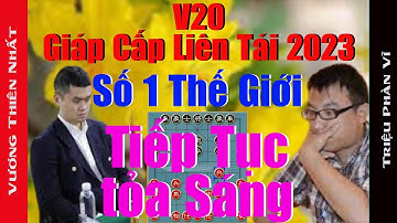 Vòng 20 Giáp cấp liên tái 2023: Vương Thiên Nhất tiếp tục tỏa sáng - cờ tướng thực chiến