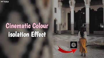 Cinematic Colour isolation Effect in kinemaster mobile || RST PiXELS