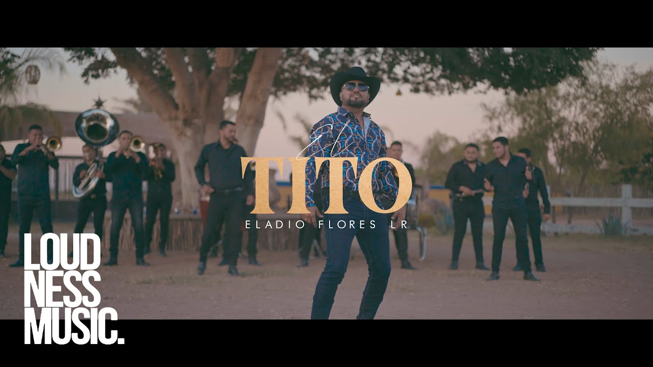 Eladio Flores LR - El Tito [Video Oficial] - YouTube