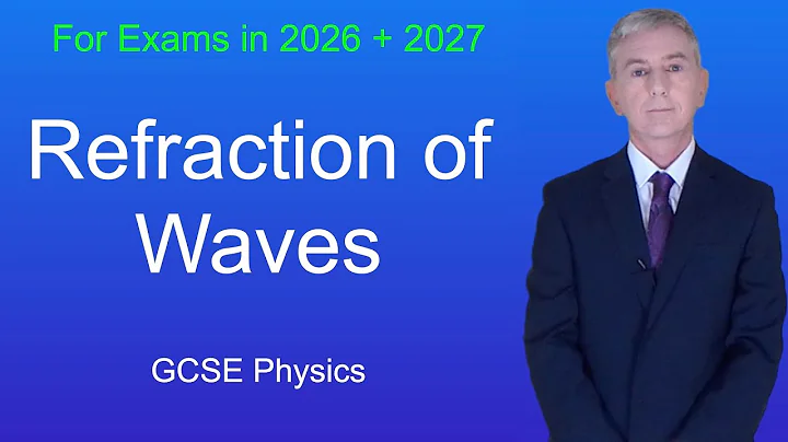 GCSE Physics Revision "Refraction of Waves"