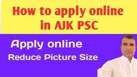 How to apply online in AJK PSC ||  AJKPSC Jobs || Reduce Picture Size #ajkpsc