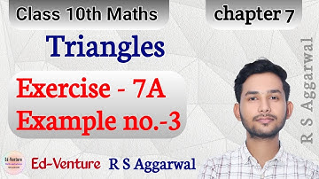 Triangles | Example no.3 | Exercise 7A | Class 10th Maths RS Aggarwal | Ed-Venture | Himanshu Singh.