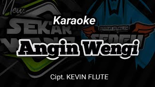 Karaoke ANGIN WENGI cipt . Kevin Flute