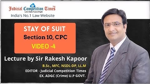 STAY OF SUIT-Res-Subjudice Sec-10, Civil Procedure Code (CPC)- Lecture by Sir RAKESH KAPOOR-Video 4