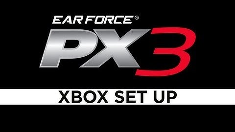 Ear Force PX3 and Xbox / Xbox Live Chat Set Up Video
