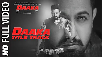 Full Video: Daaka (Title Song) | Gippy Grewal, Zareen Khan | Himmat Sandhu  | Jay K
