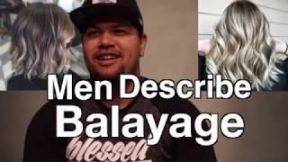Men Describe Balayage