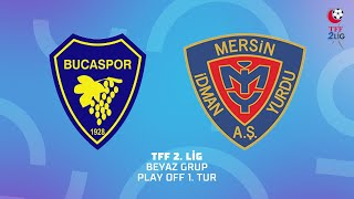 TFF 2. Lig Play Off 1. Tur | Bucaspor 1928 - Turkish Oil Yeni Mersin İdman Yurdu Futbol A.Ş