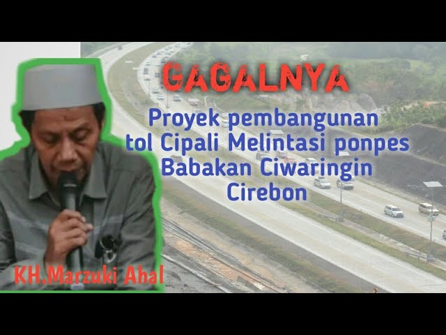 Sejarah gagalnya pembangunan tol Cipali melintas di pesantren Babakan Ciwaringin Cirebon class=
