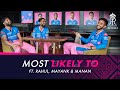 Whos most likely to Ft Rahul Tewatia Manan Vohra  Mayank Markande  IPL 2021