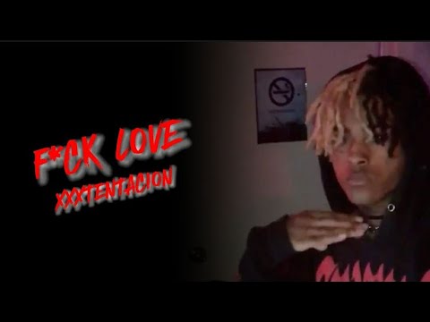 F Ck Love XXXTENTACION