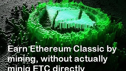 Earning Ethereum Classic by mining without actually mining Ethereum Classic