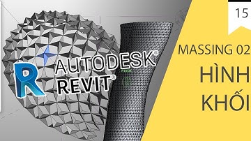 TỰ HỌC REVIT KIẾN TRÚC - BÀI 15 - MASSING 02: THIẾT KẾ HÌNH KHỐI