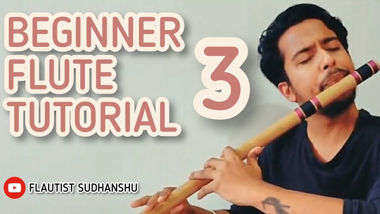 BEGINNERS FLUTE TUTORIAL 3    HOW TO PLAY Sa Re Ga Ma Pa and MAJOR SCALE  FLAUTIST SUDHANSHU