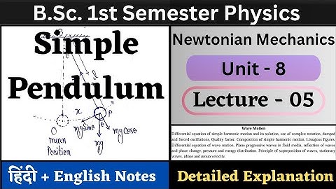 Simple Pendulum | Unit-8 | L-05 | Wave Motion | BSc 1st Semester Physics
