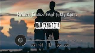 Mau Yang Setia - Hendri Endico ft. Justy Aldrin (Re-Upload) Audio Music