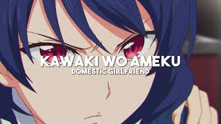 Kawaki wo Ameku - Domestic Girlfriend (slowed + reverb)