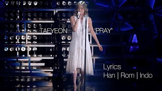 Taeyeon - Pray [Lyrics Han | Rom | Indo]