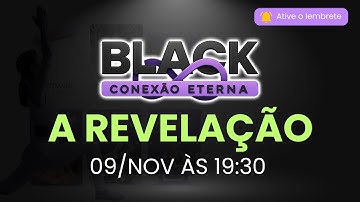 [LIVE OFICIAL] Black Conexão Eterna: Chance Única de Leveza PARA SEMPRE