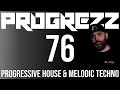 Progrezz episode 76  progressive house melodic techno and progressive breakbeat show 2021