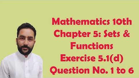 AJK Text Book. Maths 10th. Ch. 5. Sets & Functions. Exercise 5.1 (d) Q 1 to 6