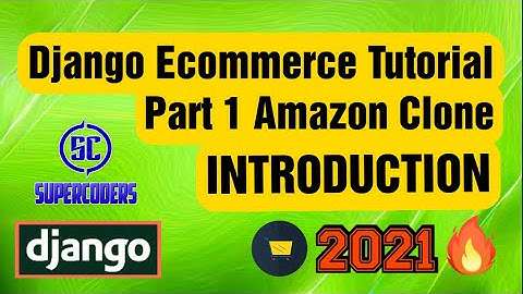 Python Django Ecommerce Tutorial Part 1 | Amazon Clone | Introduction
